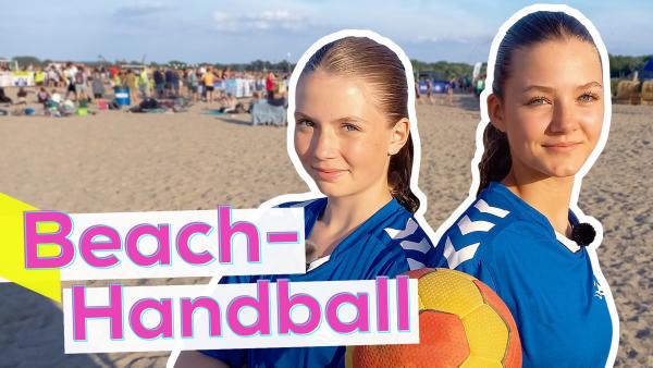 Jette und Nike Sarah sind bei dieser Fotomontage auf dem Strand abgebildet. Links in der Montage steht in pink und fett: "Beach-Handball".