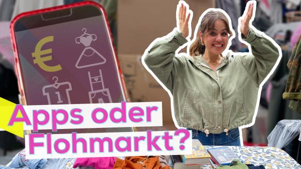 Rechts ist Sarah, die hinter einem Tisch steht. Auf dem Tisch liegen unterschiedliche Dinge, wie Klamotten und Bücher. Links ist ein Handy-Bildschirm. Davor der Titel auf einem weißen Banner mit pinker Schrift: "Apps oder Flohmarkt". Im Hintergrund ein Flohmarkt.