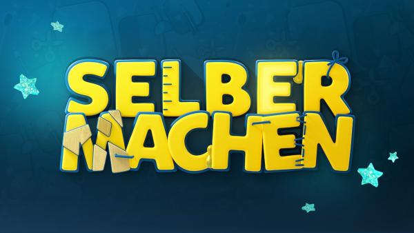 Selbermachen | Rechte: KiKA