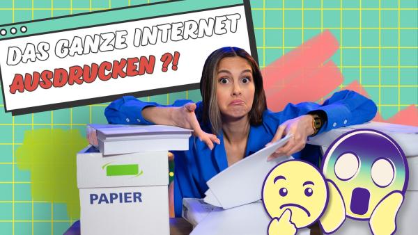 Wie viele Blätter Papier bräuchte man, um das gesamte Internet auszudrucken? Soraya findet es heraus.