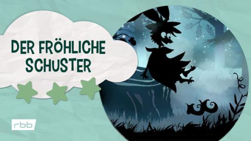 Geschichtenerzähler: Der fröhliche Schuster | Rechte: rbb Geschichtenerzähler: Der fröhliche Schuster (Quelle: rbb)